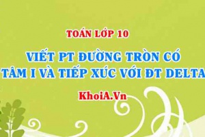 Viết phương trình đường tròn tâm I tiếp xúc với đường thẳng delta - Toán lớp 10